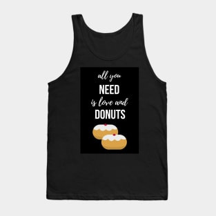 All You Need Is  Love And Donuts Tank Top